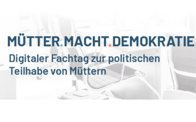 Fachtag: Mütter.Macht.Demokratie.